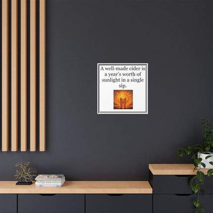 Framed Canvas Wall Art – “A well-made cider is a year’s worth of sunlight in a single sip.”