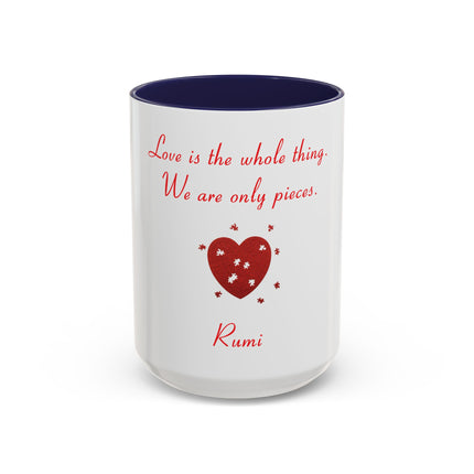 Rumi Quote Accent Mug — “Love is the whole thing. We are only pieces.”