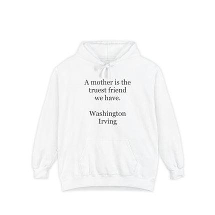Mother Is the Truest Friend Hoodie — Washington Irving Quote
