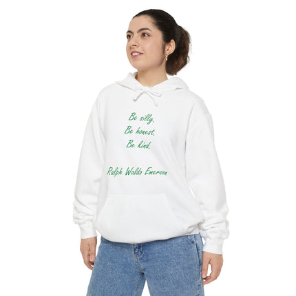 Hoodie — "Be silly. Be honest. Be kind." Ralph Waldo Emerson Script Pullover
