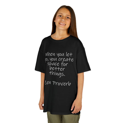 Kids T-Shirt — "When you let go, you create space for better things." Zen Proverb