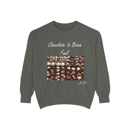 Chocolate Is Brain Fuel Sweatshirt – Unisex Garment-Dyed Cozy Top