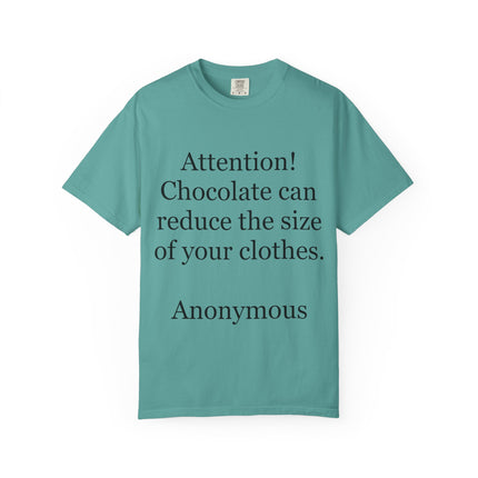 T-Shirt — "Attention! Chocolate can reduce the size of your clothes. — Anonymous"