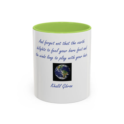 Inspirational Earth Quote Coffee Mug — "And forget not that the earth delights to feel your bare feet" by Khalil Gibran