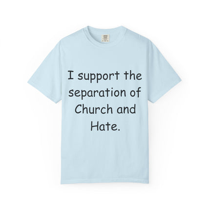 Unisex T-shirt: "I Support the Separation of Church and Hate" - Thoughtful Statement Tee