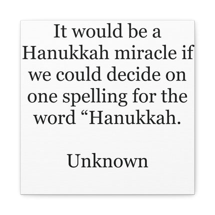 Hanukkah Spelling Quote Canvas — "It would be a Hanukkah miracle..."