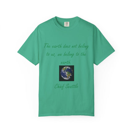Eco-Conscious Unisex Garment-Dyed T-Shirt - Earth Quote by Chief Seattle