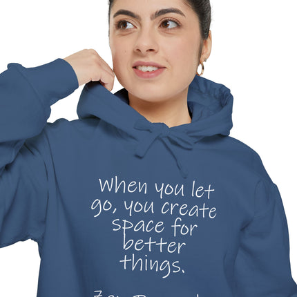Zen Proverb Hoodie — "When you let go, you create space for better things." Relaxed Quote Pullover