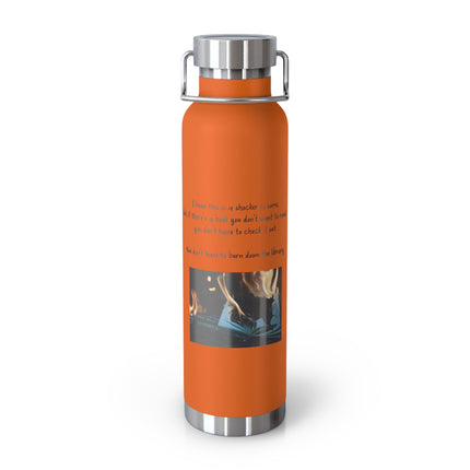 22oz Insulated Bottle — "You Don't Have to Check It Out" Burning Books Quote