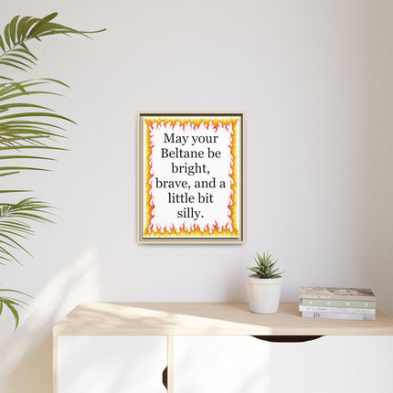 Beltane Wall Art Print — “May your Beltane be bright, brave, and a little bit silly” Framed Canvas
