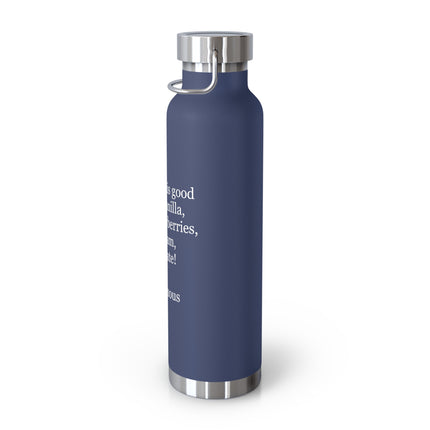 22oz Insulated Bottle – "Chocolate is good with..." Quote Stainless Steel Thermos