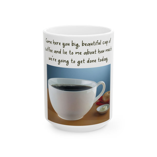 Funny Coffee Mug – “Big, Beautiful Cup” Ceramic – 15oz