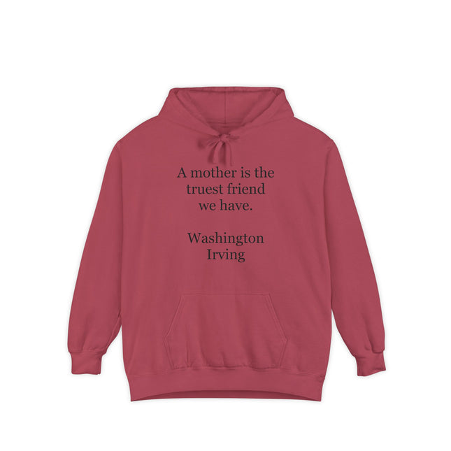 Mother Is the Truest Friend Hoodie — Washington Irving Quote