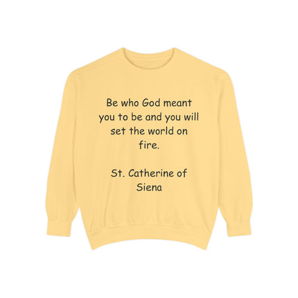 St. Catherine of Siena Quote Sweatshirt — "Be Who God Meant You To Be" Inspirational Crewneck