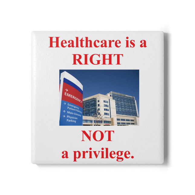 Healthcare Rights Ceramic Coaster - Not a Privilege Home Decor
