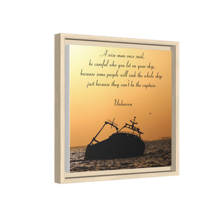 Sunset Shipwreck Wall Art - 'Be Careful Who You Let On Your Ship' Framed Canvas