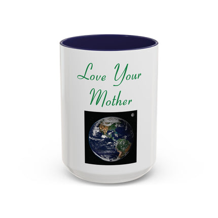 Love Your Mother Earth Coffee Mug — Earth Day Eco-Friendly Gift (11/15oz)