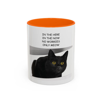 Black Cat Coffee Mug — “In the Here In the Now No Worries Only Meow” Accent Mug