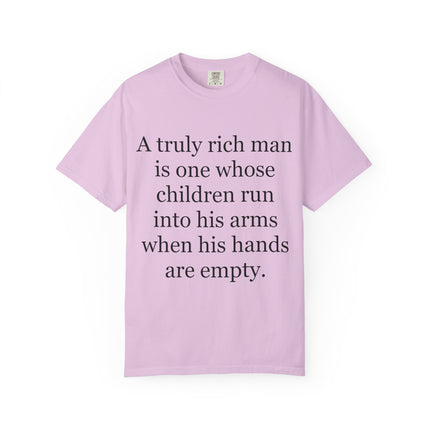 T‑Shirt — "A truly rich man is one whose children run into his arms when his hands are empty" Inspirational Family Quote Tee