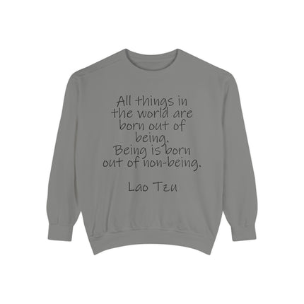 Lao Tzu Quote Sweatshirt — "All things in the world are born out of being..."