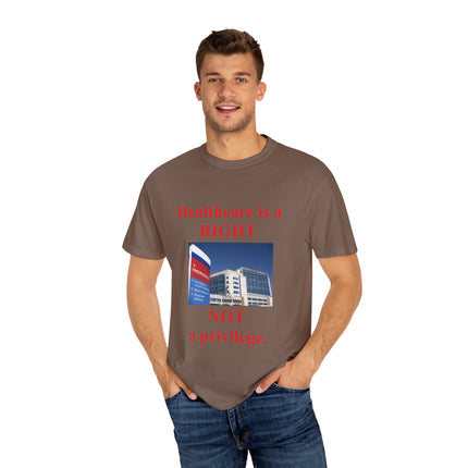 Healthcare Is a Right Tee – Unisex Garment-Dyed Statement Shirt
