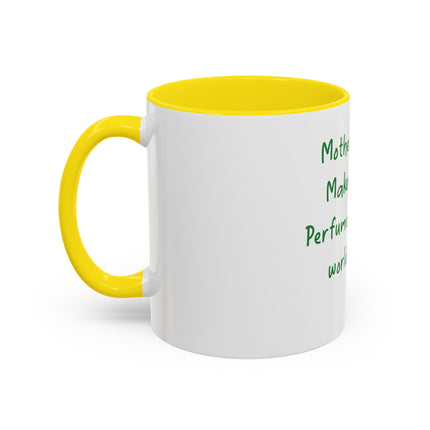 Mother Nature Perfume Quote Coffee Mug — Accent 11/15oz