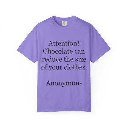 T-Shirt — "Attention! Chocolate can reduce the size of your clothes. — Anonymous"
