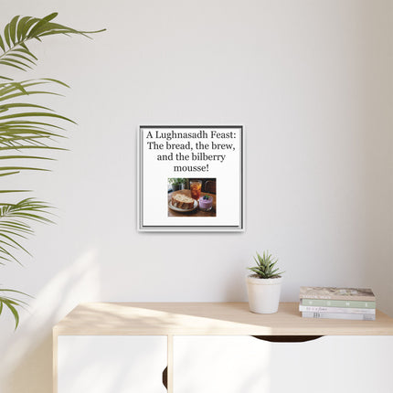 Lughnasadh Feast Canvas Print — "A Lughnasadh Feast: The bread, the brew, and the bilberry mousse!" Framed Art