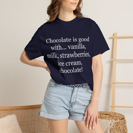 Chocolate Is Good T-Shirt — Funny Dessert Quote Tee