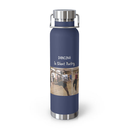 Dancing Is Silent Poetry 22oz Copper Insulated Bottle - Perfect Gift for Dance Lovers