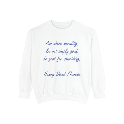 Sweatshirt — Thoreau Quote “Aim Above Morality” Minimalist Script Pullover