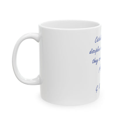 Chesterton Quote Ceramic Mug — "Catholic doctrine and discipline may be walls..." (11oz & 15oz)