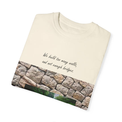 ‘We Build Too Many Walls’ Tee – Inspirational Unisex Everyday Shirt