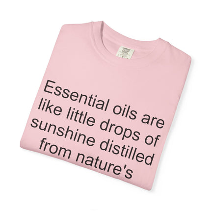 Essential Oils Quote T-Shirt — "Essential oils are like little drops of sunshine..."