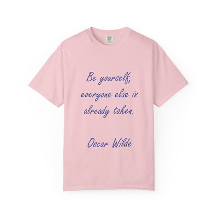 Be Yourself Unisex Garment-Dyed T-Shirt - Inspirational Quote Tee