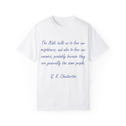 Chesterton Quote Tee – Unisex Garment-Dyed Shirt on Love & Grace