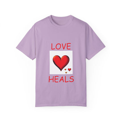 Love Heals T-Shirt – Unisex Garment-Dyed Tee for Heart & Style