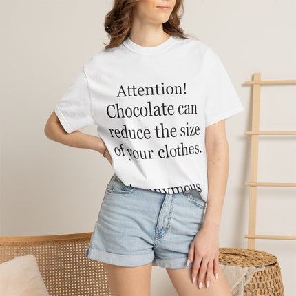 T-Shirt — "Attention! Chocolate can reduce the size of your clothes. — Anonymous"