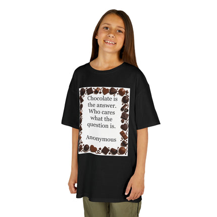 Kids Tee — "Chocolate is the answer. Who cares what the question is." Chocolate Border