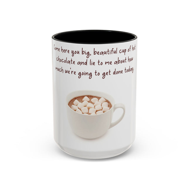 Funny Hot Chocolate Mug – “Big, Beautiful Cup” Accent – 15oz