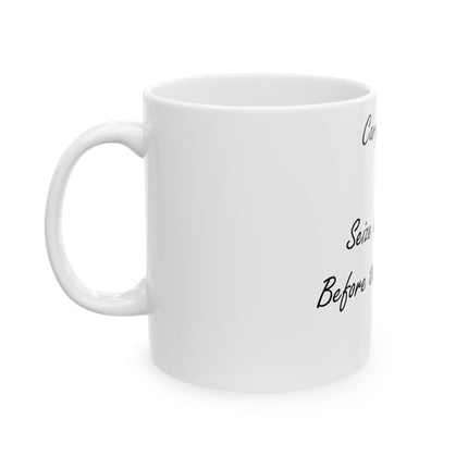 Carpe Diem Mug – “Seize the Day… Before It Seizes You” – 11oz Ceramic