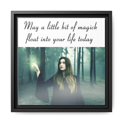 Framed Canvas Art — “May a Little Bit of Magick Float Into Your Life Today”