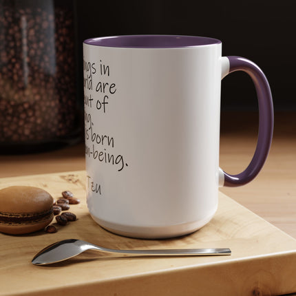 Lao Tzu Quote Accent Coffee Mug — "All things in the world are born out of being" Inspirational Ceramic Tea Mug