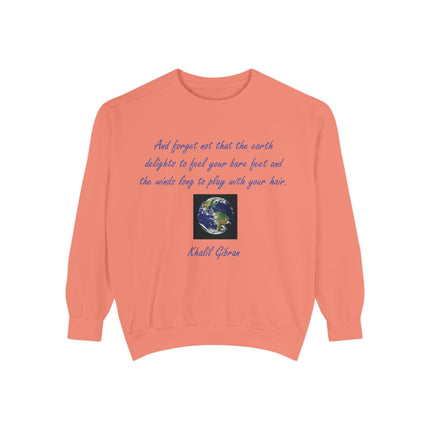 Earth Quote Sweatshirt — 'And forget not that the earth delights...' Cozy Eco-Inspired Crewneck