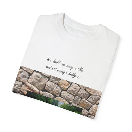 ‘We Build Too Many Walls’ Tee – Inspirational Unisex Everyday Shirt
