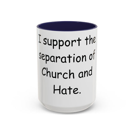 Bold Activism Mug – “Separation of Church and Hate” – 15oz Drinkware