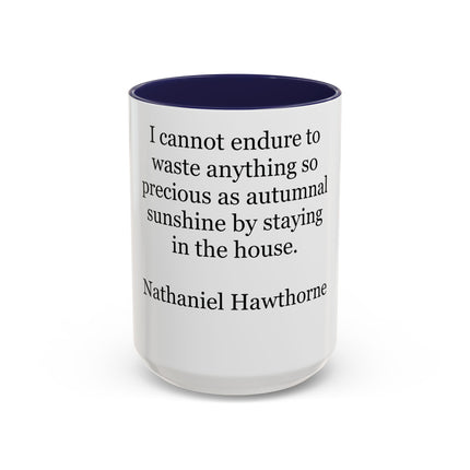 Accent Coffee Mug — Nathaniel Hawthorne Quote: "I cannot endure to waste anything so precious as autumnal sunshine"