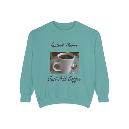 Coffee Lover's Unisex Sweatshirt - 'Instant Human, Just Add Coffee'