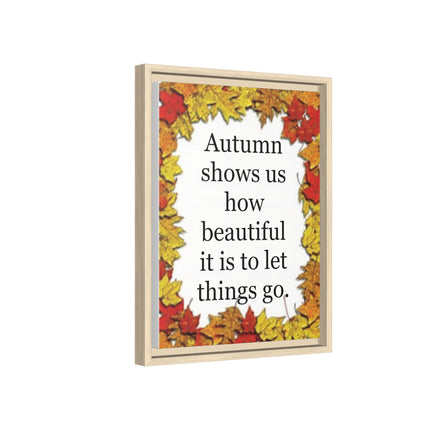 Autumn Shows Us How Beautiful It Is to Let Things Go — Framed Canvas Wall Art