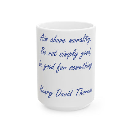 Thoreau Quote Mug – “Aim Above Morality” | 15oz Ceramic Inspiration